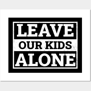 Leave Our Kids Alone Posters and Art